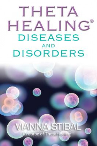 Könyv ThetaHealing Diseases & Disorders Vianna Stibal
