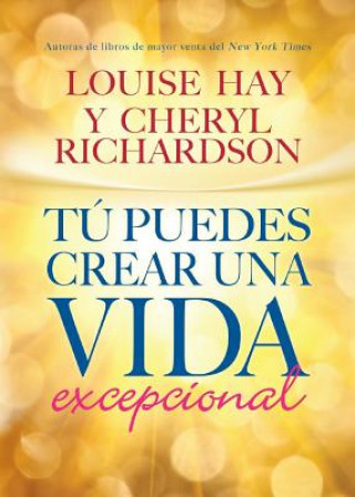 Book Tu Puedes crear una vida excepcional / You Can Create An Exceptional Life Louise Hay