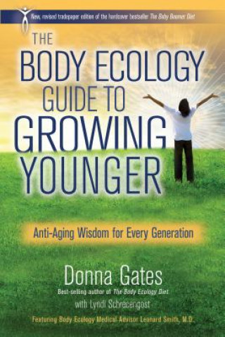 Carte The Body Ecology Guide to Growing Younger Donna Gates