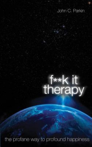 Kniha F**k It Therapy John C. Parkin