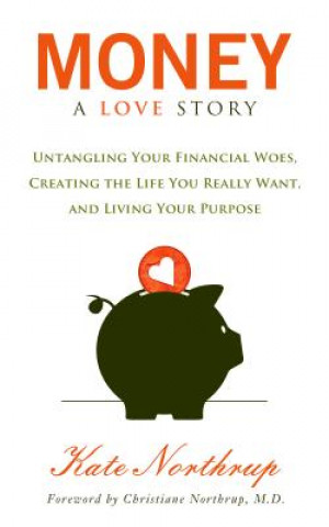 Knjiga Money, a Love Story Kate Northrup