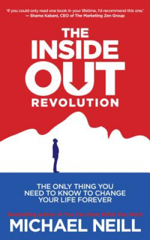 Kniha The Inside Out Revolution Michael Neill