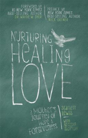Книга Nurturing Healing Love Scarlett Lewis