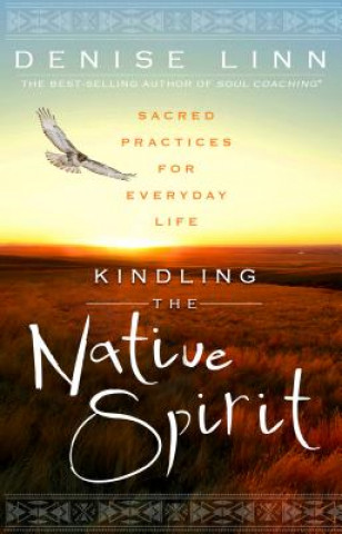 Книга Kindling the Native Spirit Denise Linn