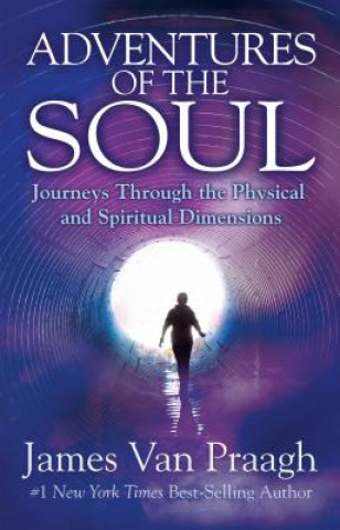 Kniha Adventures of the Soul James Van Praagh