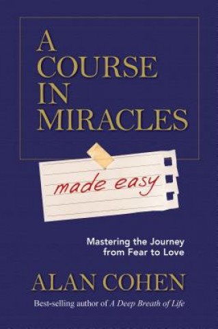 Carte A Course in Miracles Made Easy Alan Cohen