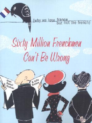 Könyv Sixty Million Frenchmen Can't Be Wrong Jean-Benoit Nadeau
