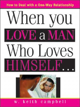 Book When You Love A Man Who Loves Himself... W. Keith Campbell