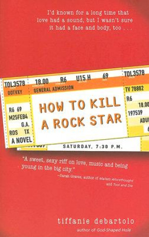 Книга How to Kill a Rock Star Tiffanie DeBartolo