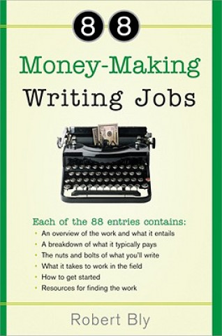 Kniha 88 Money-Making Writing Jobs Robert Bly