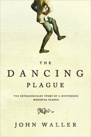 Kniha The Dancing Plague John Waller