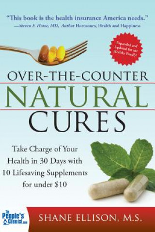 Книга Over the Counter Natural Cures, Expanded Edition Shane Ellison