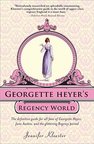 Kniha Georgette Heyer's Regency World Jennifer Kloester