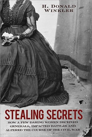 Kniha Stealing Secrets H. Donald Winkler
