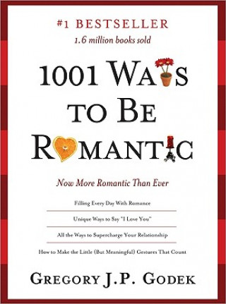 Könyv 1001 Ways to Be Romantic Gregory J. P. Godek