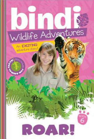 Book Bindi Wildlife Adventures: Roar! Bindi Irwin