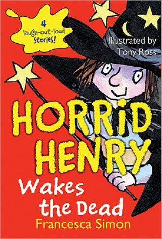 Könyv Horrid Henry Wakes the Dead Francesca Simon
