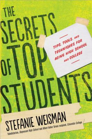 Kniha The Secrets of Top Students Stefanie Weisman