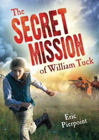 Книга The Secret Mission of William Tuck Eric Pierpoint