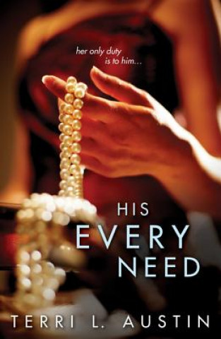 Buch His Every Need Terri L. Austin