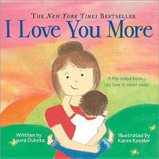 Kniha I Love You More Padded Board Book Laura Duksta