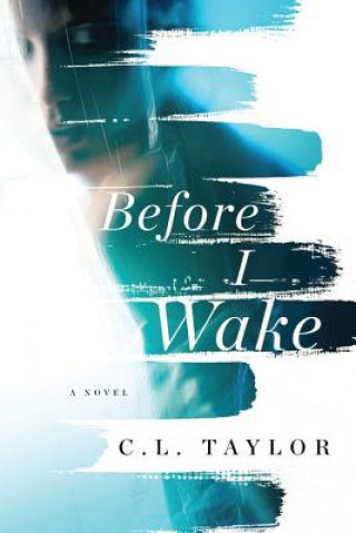Kniha Before I Wake C. L. Taylor