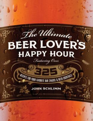 Carte The Ultimate Beer Lover's Happy Hour John Schlimm