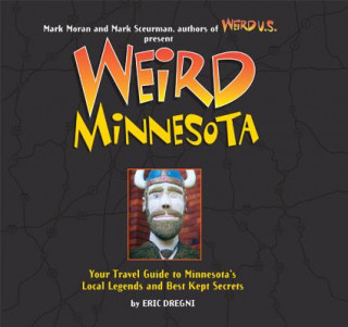 Книга Weird Minnesota Eric Dregni