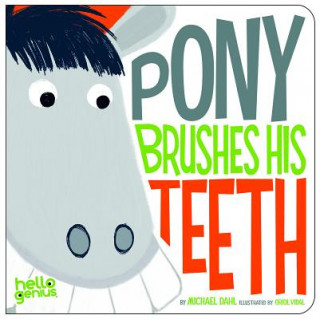 Könyv Pony Brushes His Teeth Michael Dahl