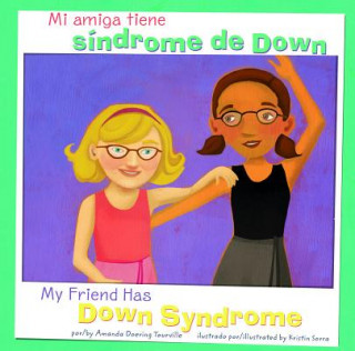 Kniha Mi Amiga tiene Sindrome de Down / My Friend Has Down Syndrome Amanda Doering Tourville
