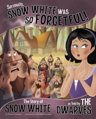 Book Seriously, Snow White Was So Forgetful! Nancy Loewen