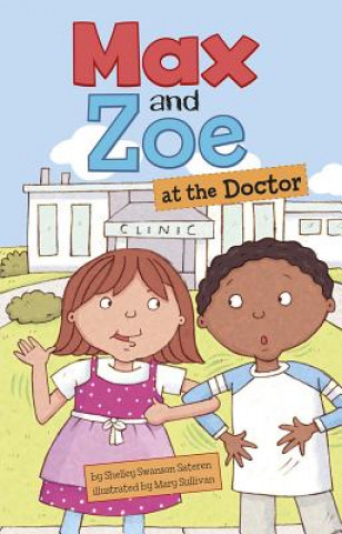 Knjiga Max and Zoe at the Doctor Shelley Swanson Sateren