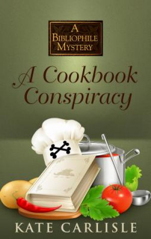 Kniha A Cookbook Conspiracy Kate Carlisle