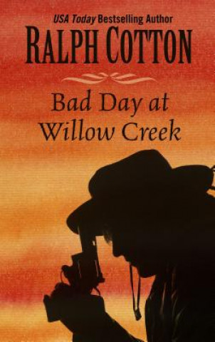 Carte Bad Day at Willow Creek Ralph W. Cotton