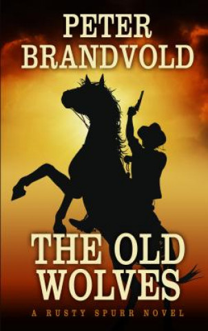 Book The Old Wolves Peter Brandvold