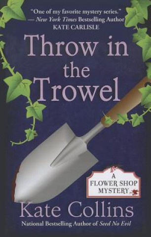 Kniha Throw in the Trowel Kate Collins