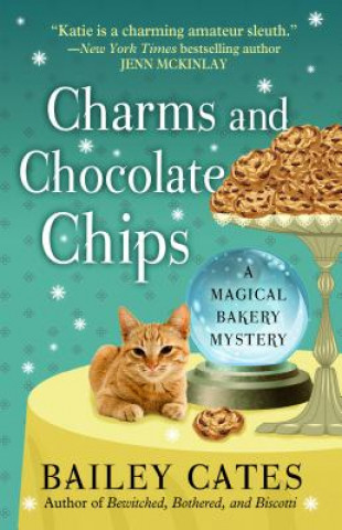 Kniha Charms and Chocolate Chips Bailey Cates