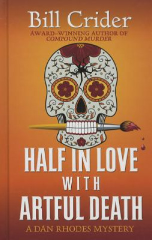 Kniha Half in Love With Artful Death Bill Crider