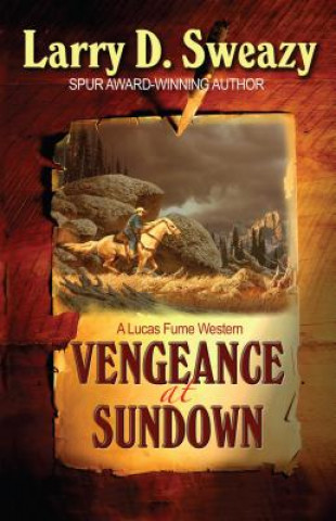 Kniha Vengeance at Sundown Larry D. Sweazy