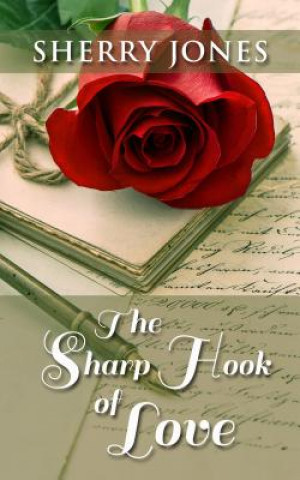 Książka The Sharp Hook of Love Sherry Jones