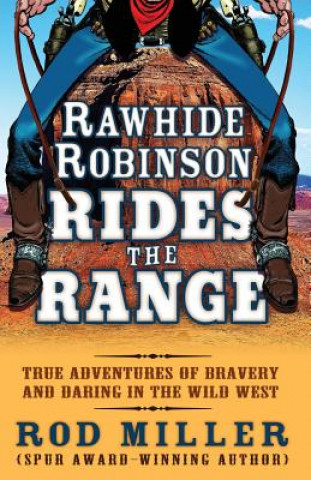 Kniha Rawhide Robinson Rides the Range Rod Miller