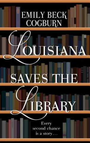 Kniha Louisiana Saves the Library Emily Beck Cogburn