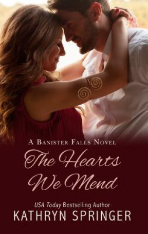 Könyv The Hearts We Mend Kathryn Springer