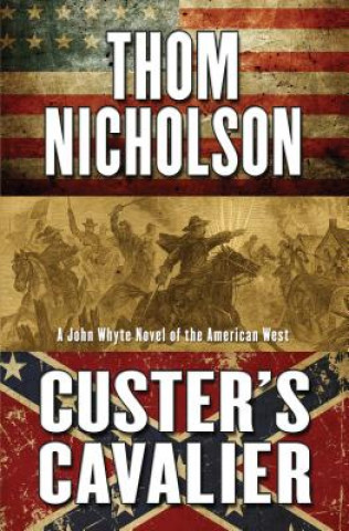 Book Custer's Cavalier Thom Nicholson