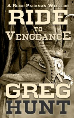 Книга Ride to Vengeance Greg Hunt