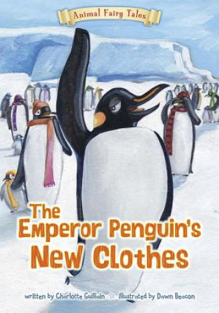 Książka The Emperor Penguin's New Clothes Charlotte Guillain