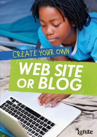 Kniha Create Your Own Web Site or Blog Matthew Anniss