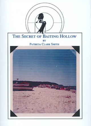 Kniha Secret of Baiting Hollow Patricia Clark Smith