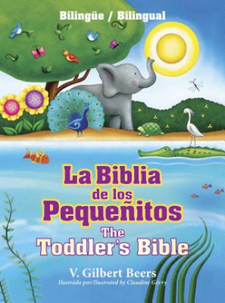 Carte La Biblia de los pequenitos / The Toddler's Bible (bilingue / bilingual) V. Gilbert Beers