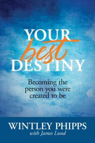 Book Your Best Destiny Wintley Phipps